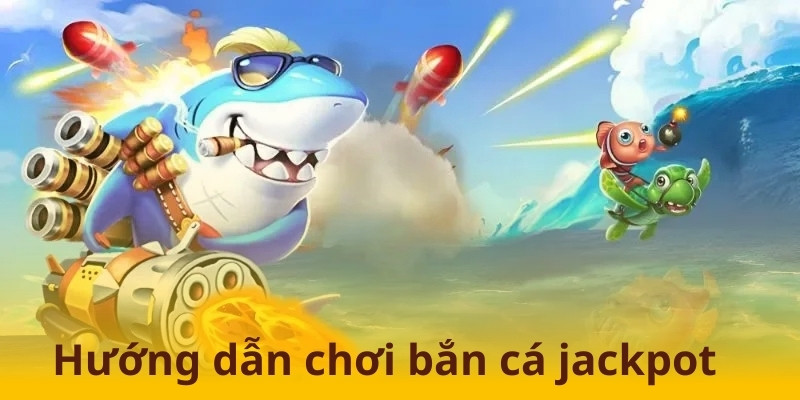 Bắn Cá Jackpot Cùng Cơ Hội Rinh Thưởng Siêu Lớn Về Nhà 6 Hiểu rõ luật chơi để tham gia bắn cá jackpot suôn sẻ hơn